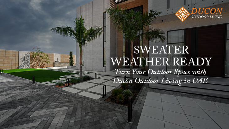 Sweater Weather Ready: Turn Your Outdoor Space with Ducon Outdoor Living in The UAE